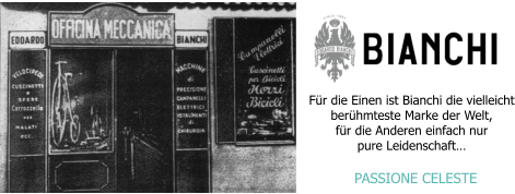 PASSIONE CELESTE Für die Einen ist Bianchi die vielleicht berühmteste Marke der Welt, für die Anderen einfach nur pure Leidenschaft…